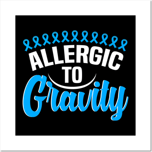 Allergic to gravity, dysautonomia pots awareness ribbon Posters and Art